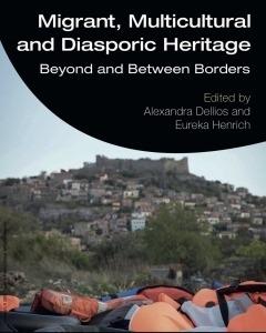 Migrant, Multicultural and Diasporic Heritage: Beyond and Between Borders