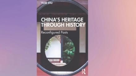 China’s Heritage through History by Yujie Zhu