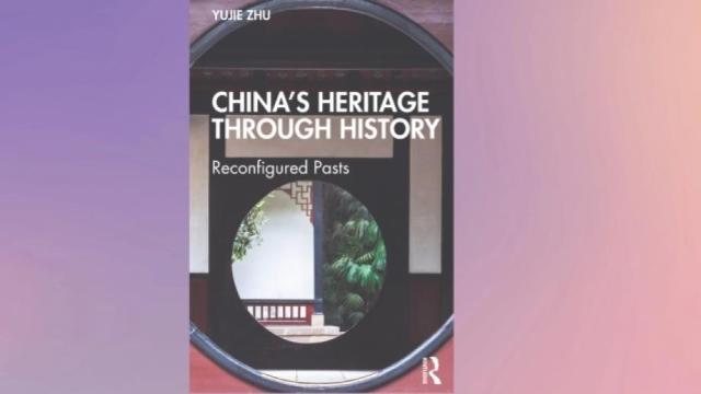 China’s Heritage through History by Yujie Zhu